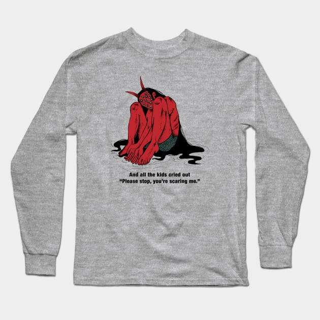 You're scaring me Long Sleeve T-Shirt by dezintegracija